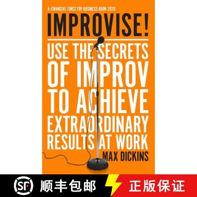 【3-4周达】Improvise!: Use the Secrets of Improv to Achieve Extraordinary Results at Work [9781785786877]