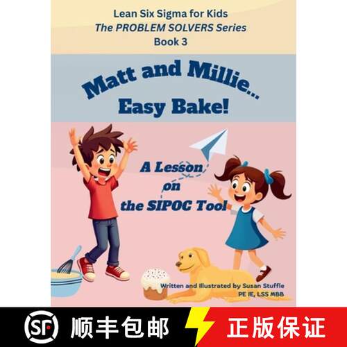 【3-4周达】Lean Six Sigma for Kids: Matt and Millie... Easy Bake! (A Lesson on the SIPOC Tool): The P... [9798999002921]