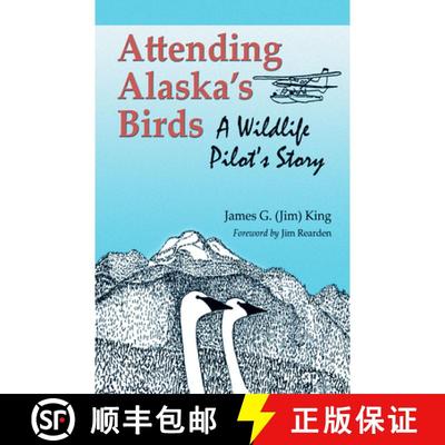【3-4周达】Attending Alaska's Birds: A Wildlife Pilot's Story [9780888396563]