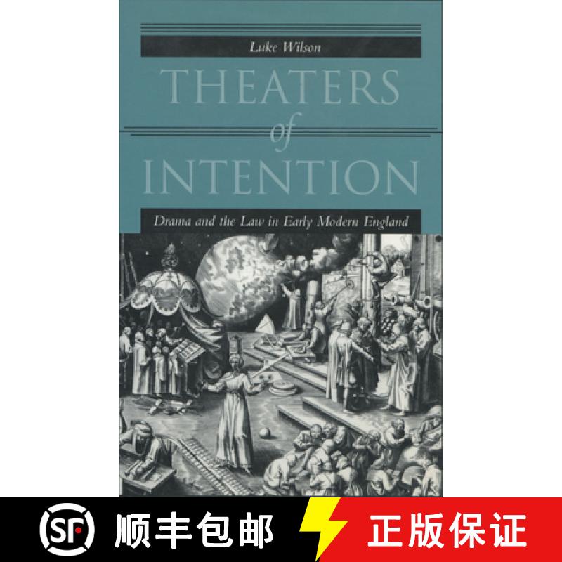 【3-4周达】Theaters of Intention: Drama and the Law in Early Modern England [9780804734141]