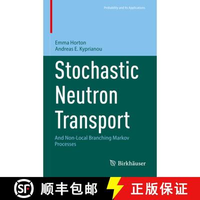 【3-4周达】Stochastic Neutron Transport : And Non-Local Branching Markov Processes [9783031395451]