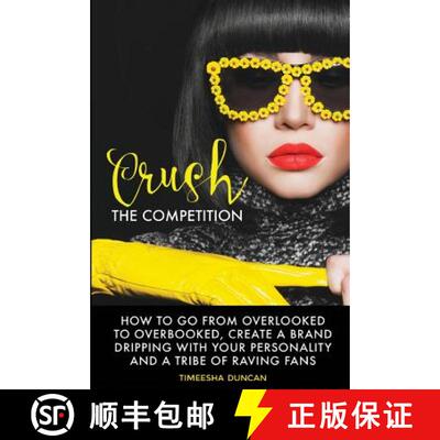 【3-4周达】Crush the Competition: How to Go From Overlooked to Overbooked, Stand Out and Create a Tri... [9780692704882]