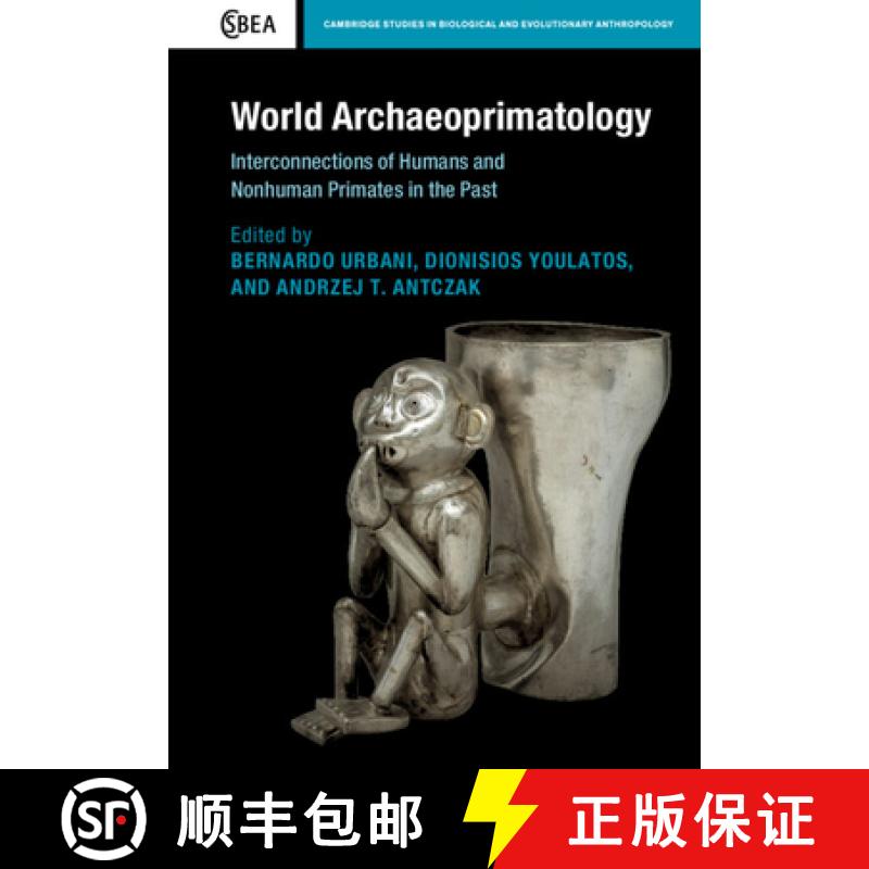 【3-4周达】World Archaeoprimatology: Interconnections of Humans and Nonhuman Primates in the Past [9781108487337]