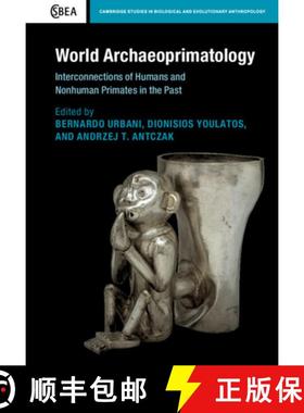 【3-4周达】World Archaeoprimatology: Interconnections of Humans and Nonhuman Primates in the Past [9781108487337]
