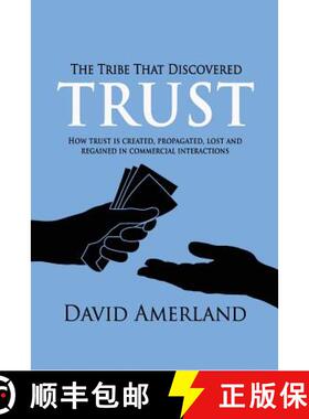 【3-4周达】The Tribe That Discovered Trust: How Trust is Created, Propagated, Lost and Regained in Co... [9781844819768]