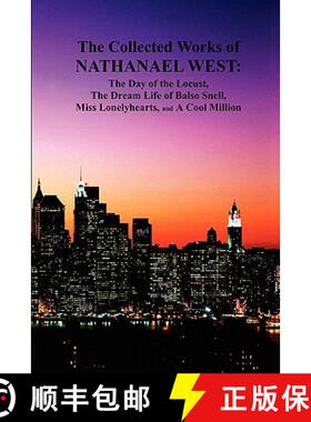 【3-4周达】The Collected Works of Nathanael West: The Day of the Locust; The Dream Life of Balso Snel... [9781849029681]