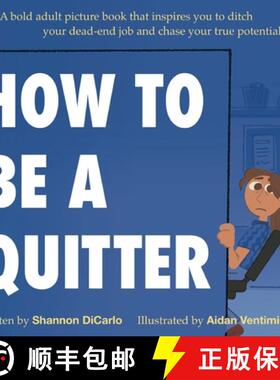 【3-4周达】How to Be a Quitter: A bold adult picture book that inspires you to ditch your dead-end jo... [9798218446734]