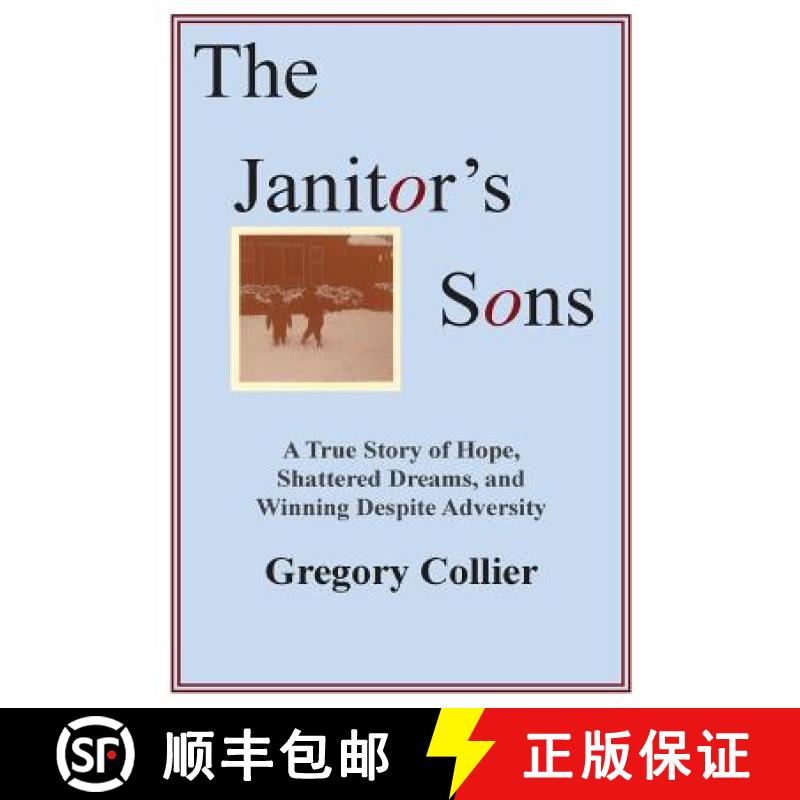 【3-4周达】The Janitor's Sons: A True Story of Hope, Shattered Dreams, and Winning Despite Adversity [9781300125020]