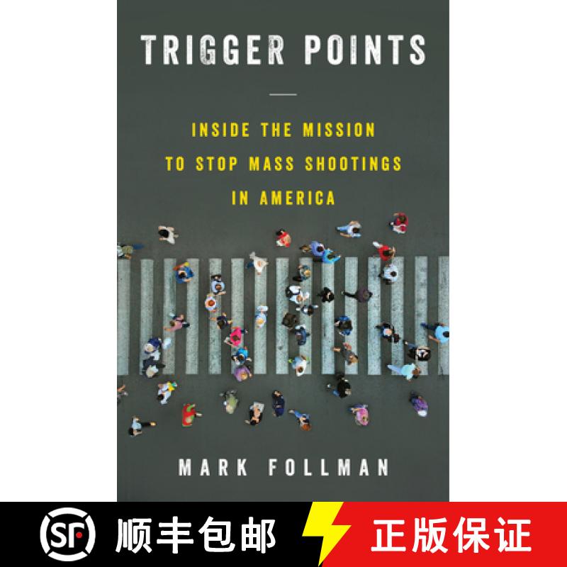 【3-4周达】Trigger Points: Inside the Mission to Stop Mass Shootings in America [9780062973535]