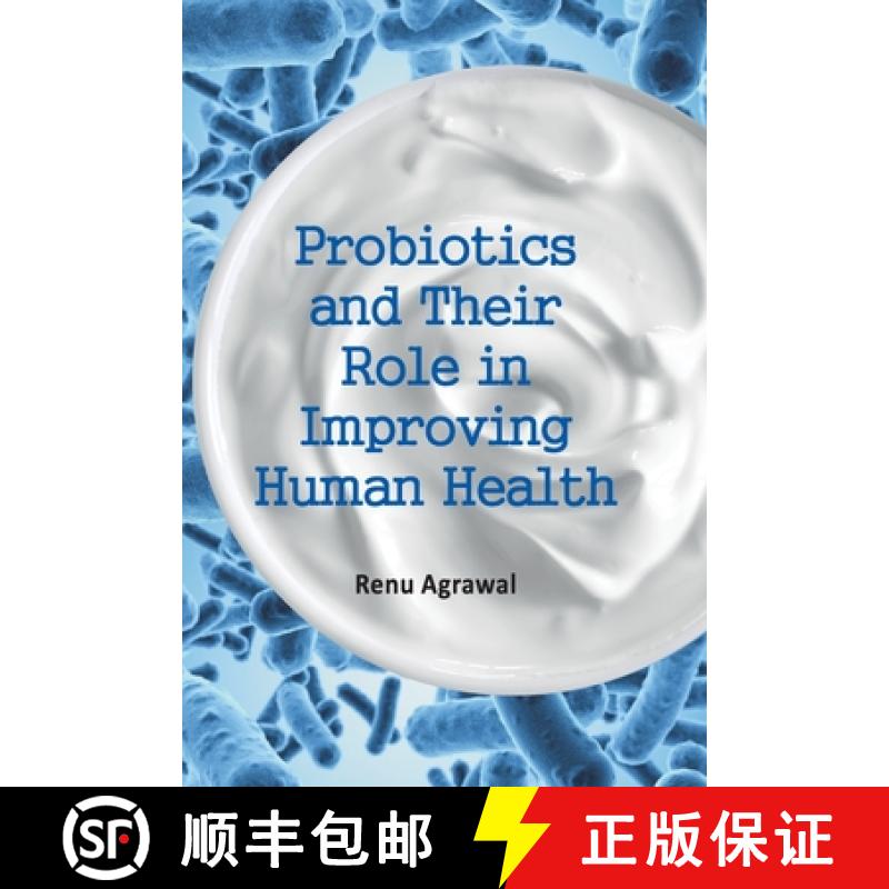 【3-4周达】Probiotics and Their Role in Improving Human Health (Co-Published With CRC Press,UK) [9788119254682]