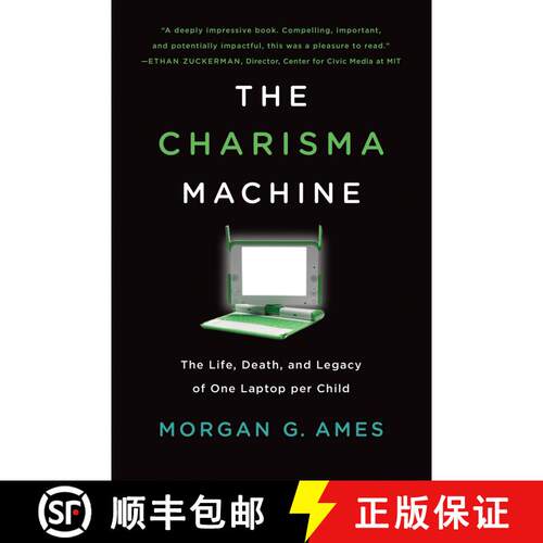 【3-4周达】The Charisma Machine: The Life, Death, and Legacy of One Laptop per Child [9780262537445]
