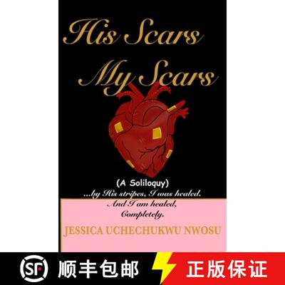 【3-4周达】His Scars My Scars: By His Stripes I was Healed (A Soliloquy) [9781777585365]