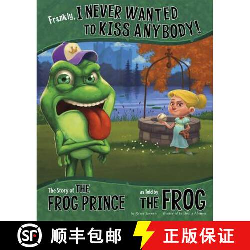 预订 精装 Frankly, I Never Wanted to Kiss Anybody!: The Story of the Frog Prince as Told by the Frog [9781479519484]