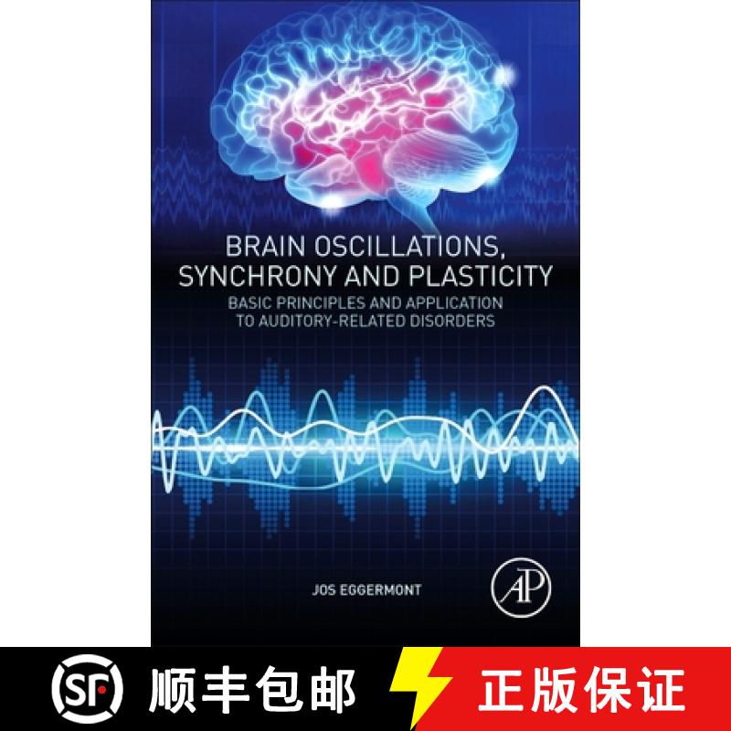 【3-4周达】Brain Oscillations, Synchrony and Plasticity: Basic Principles and Application to Auditory... [9780128198186]