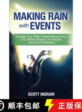 预订 Making Rain with Events: Engage Your Tribe, Create Raving Fans and Deliver Bottom Line Results w... [9780990605904]