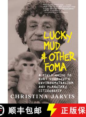 【3-4周达】Lucky Mud and Other Foma: A Field Guide to Kurt Vonnegut's Environmentalism and Planetary ... [9781644212257]