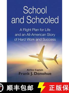【3-4周达】School and Schooled: A Flight Plan for Life and an All-American Story of Hard Work and Suc... [9780989467827]