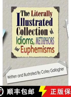 【3-4周达】The Literally Illustrated Collection of Idioms, Metaphors and Euphemisms [9780990918622]