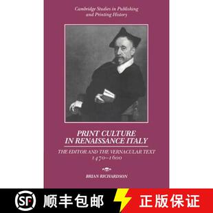 【3-4周达】Print Culture in Renaissance Italy: The Editor and the Vernacular Text, 1470–1600 - Print... [9780521893022]
