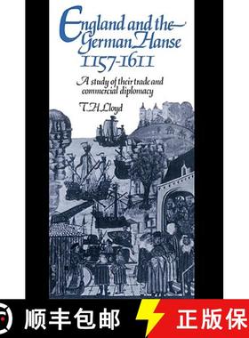 【3-4周达】England and the German Hanse, 1157 1611: A Study of Their Trade and Commercial Diplomacy [9780521522144]