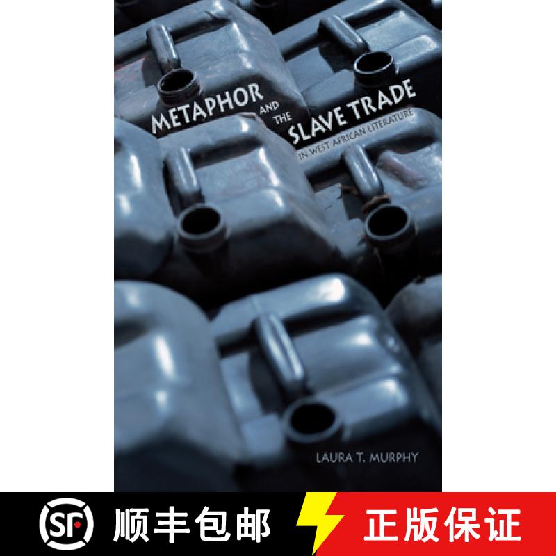 【3-4周达】Metaphor and the Slave Trade in West African Literature [9780821419953]