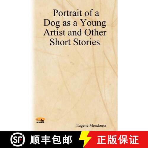 【3-4周达】Portrait of a Dog as a Young Artist and Other Short Stories [9780615140193]