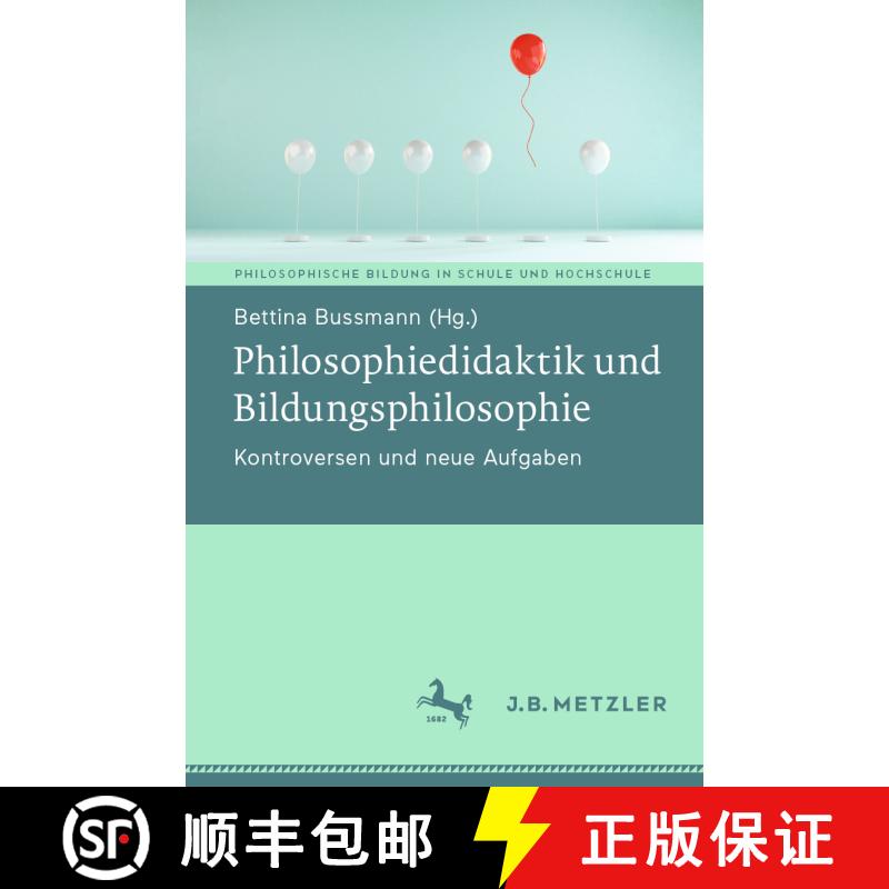 【3-4周达】Philosophiedidaktik und Bildungsphilosophie: Kontroversen und neue Aufgaben (1. Aufl. 2023) [9783662674284] - 实物图