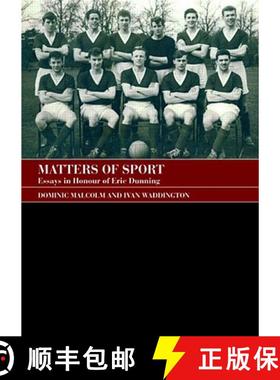 【3-4周达】Matters of Sport: Essays in Honour of Eric Dunning [9780714682822]