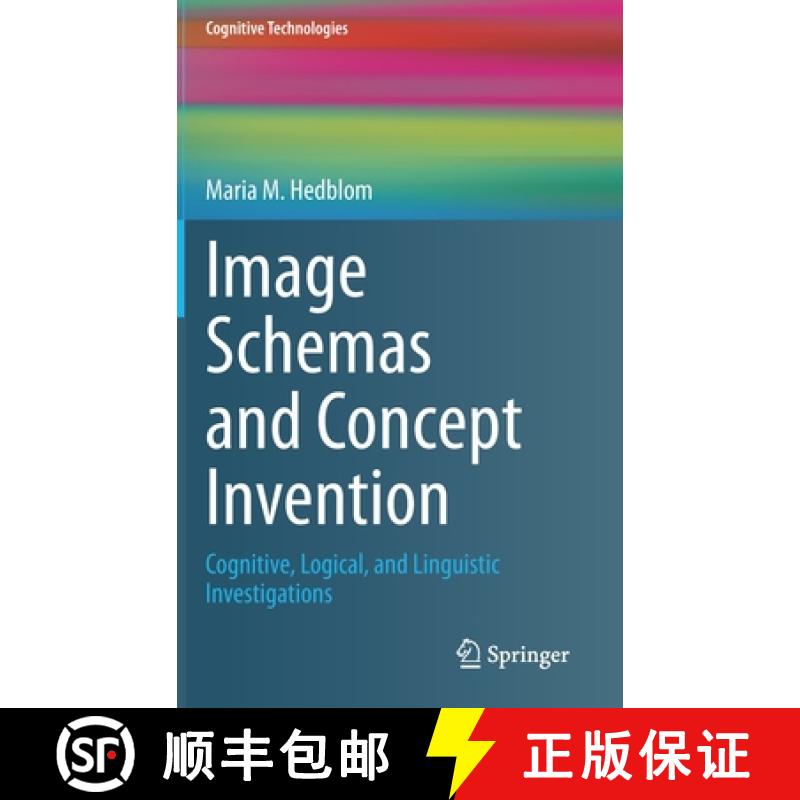 【3-4周达】Image Schemas and Concept Invention : Cognitive, Logical, and Linguistic Investigations [9783030473280]