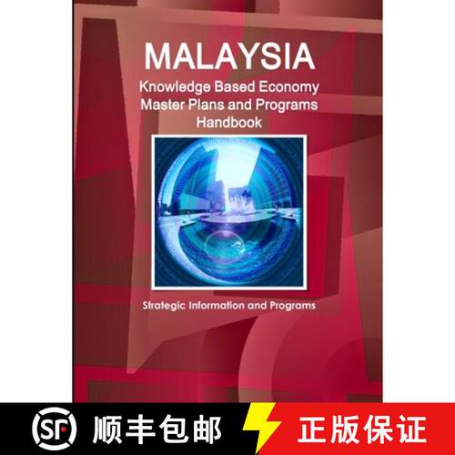 【3-4周达】Malaysia Knowledge Based Economy Master Plans and Programs Handbook - Strategic Informatio... [9781433067037]