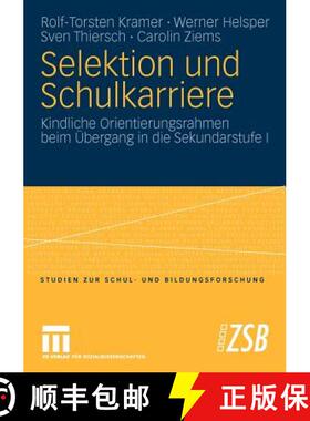 【3-4周达】Selektion und Schulkarriere : Kindliche Orientierungsrahmen beim Übergang in die Sekundar... [9783531162096]