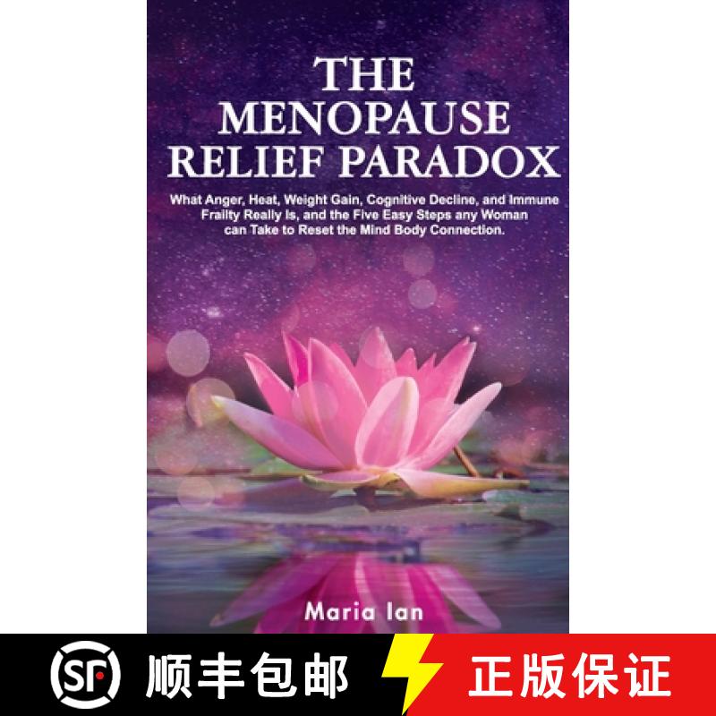 【3-4周达】Menopause Relief Paradox: What Anger, Heat, Weight Gain, Cognitive Decline, and Immune Fra... [9798986864211]