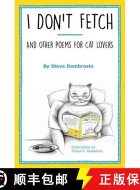 预订 I Don't Fetch: And Other Poems for Cat Lovers [9780996909402]