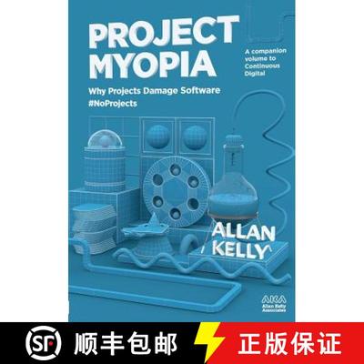 【3-4周达】Project Myopia: Why projects damage software #NoProjects [9781912832040]