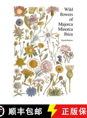 【3-4周达】Wild flowers of Majorca Minorca and Ibiza: With keys to the flora of the Balearic Islands [9789061916345]