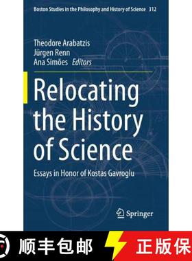【3-4周达】Relocating the History of Science : Essays in Honor of Kostas Gavroglu [9783319145525]