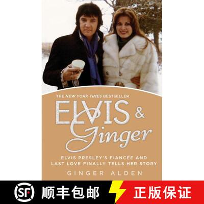 【3-4周达】Elvis and Ginger: Elvis Presley's Fiancée and Last Love Finally Tells Her Story [9780425266342]