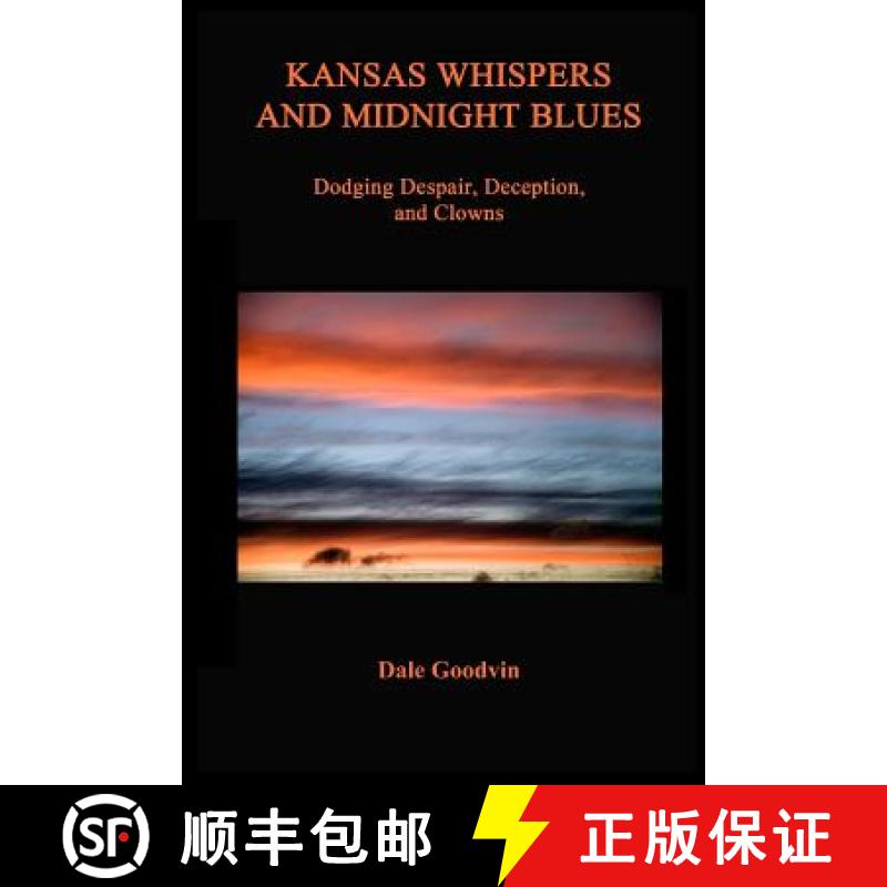 【3-4周达】Kansas Whispers and Midnight Blues: Dodging Despair, Deception, and Clowns [9780692625606]