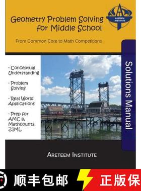 预订 Geometry Problem Solving for Middle School Solutions Manual: From Common Core to Math Competitions [9781944863067]