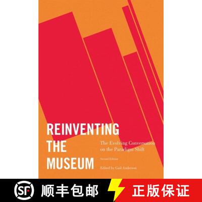 【3-4周达】Reinventing the Museum: The Evolving Conversation on the Paradigm Shift, 2nd Edition [9780759119659]
