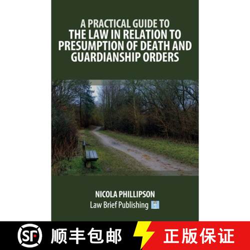 【3-4周达】A Practical Guide to the Law in Relation to Presumption of Death and Guardianship Orders [9781916698673]