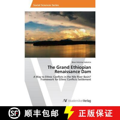 【3-4周达】The Grand Ethiopian Renaissance Dam: A Way to Ethnic Conflicts in the Nile River Basin? Fr... [9783639789645]
