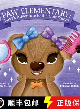 预订 Paw Elementary: Roxy's Adventure to the Hair Salon. [9781532392832]