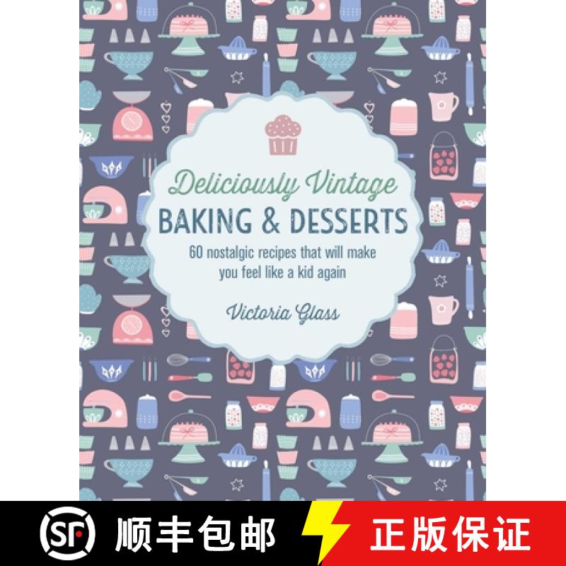 【2-3周达】Deliciously Vintage Baking & Desserts : 60 nostalgic recipes that will make you feel like ... [9781788795029]