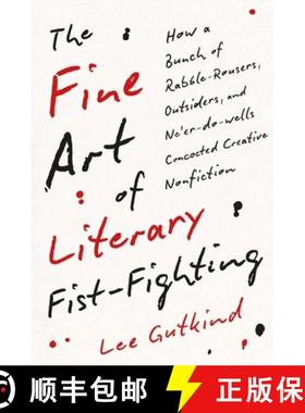 【3-4周达】The Fine Art of Literary Fist-Fighting: How a Bunch of Rabble-Rousers, Outsiders, and Ne'e... [9780300251159]