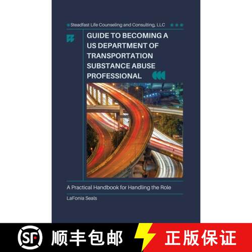【3-4周达】Guide to Becoming a US Department of Transportation Substance Abuse Professional [9798218556464]