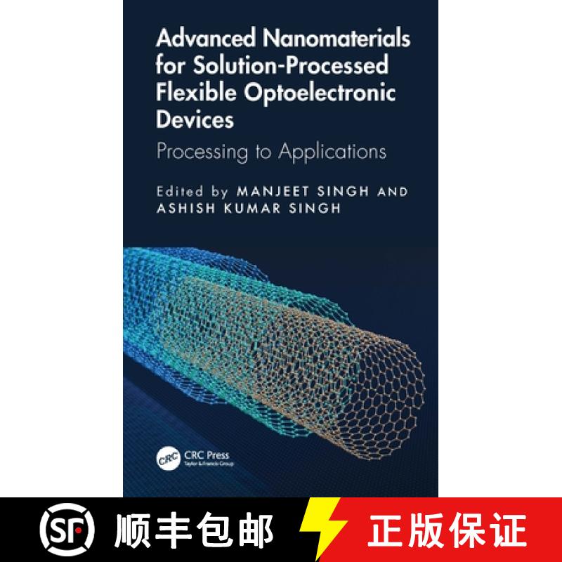 【4周达】Advanced Nanomaterials for Solution-Processed Flexible Optoelectronic Devices: Processing to... [9781032779980]