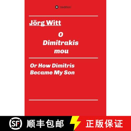 【3-4周达】O Dimitrakis mou: or how Dimitris became my son [9783347135727]