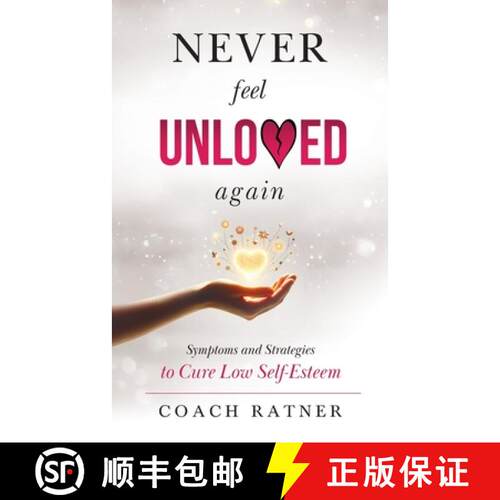 【3-4周达】Never Feel Unloved Again: Symptoms and Strategies to Cure Low Self-Esteem [9781734984682]