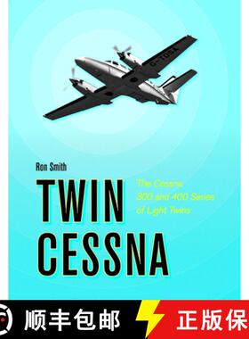【3-4周达】Twin Cessna: The Cessna 300 and 400 Series of Light Twins: The Cessna 300 and 400 Series o... [9780764352263]